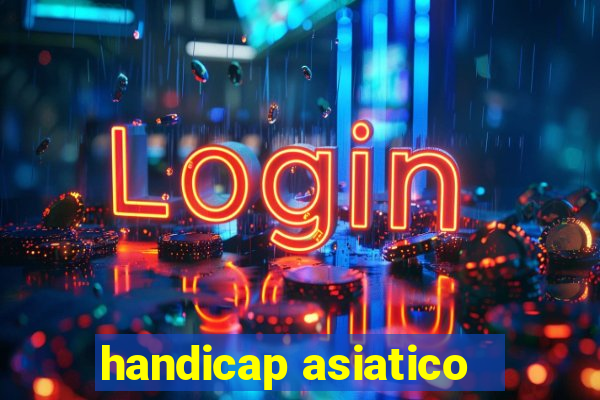 handicap asiatico - 1